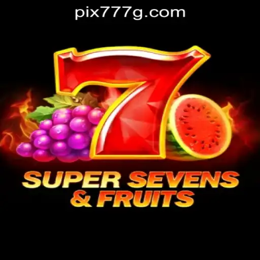 Exploring the Thrills of 7SuperSevensFruits: A Premier Slot Experience